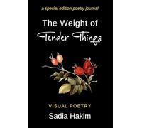 The Weight of Tender Things: A Special Edition Poetry Journal