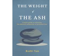 The Weight of the Ash: A quiet guide to releasing the physical exhaustion of profound loss