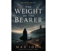 The Weight of the Bearer: A Literary Fantasy of Memory, Sacrifice, and Impossible Debts (The Pell & Niece Series Book Three)