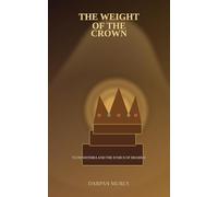 The Weight of the Crown: Yudhishthira and the Ethics of Dharma: 6 (The Spiritual Series)
