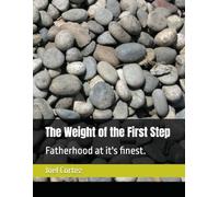 The Weight of the First Step: Fatherhood at it's finest.