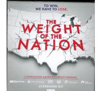 THE WEIGHT OF THE NATION - CONFRONTING AMERICAN'S OBESITY EPIDEMIC - HBO SCREENING KIT by DAN CHAYKIN