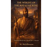 The Weight of the Rod & the Ring: Hammurabi & the Code of Law | 1750 BCE: 9 (BEYOND HIS STORY WE STAND)