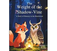 The Weight of the Shadow-Vine: A Story of Honesty in the Heart-wood
