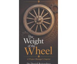 The Weight of The Wheel- A Project Manager's Imprint