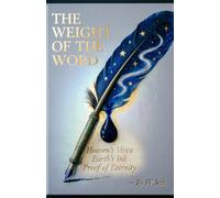 THE WEIGHT OF THE WORD: Heaven’s Voice, Earth’s Ink, and the Proof of Eternity (Hard Life Problems Worth Solving)