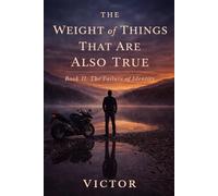 The Weight of Things That Are Also True: Book II - The Failure of Identity (The Weight of Things Compendium)