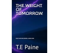 The Weight of Tomorrow: Book 1 of the Post Rupture Series