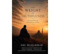 THE WEIGHT OF TRUTHFULNESS: A Story of Repentance and Restoration. Ka'b ibn Malik and the Expedition of Tabuk.