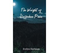 The Weight of Unspoken Pain