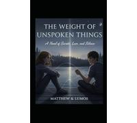 The Weight of Unspoken Things