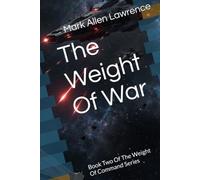 The Weight Of War: Book Two Of The Weight Of Command Series