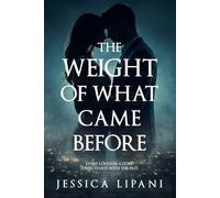 The Weight of What Came Before (The Things That Shape Us Series)