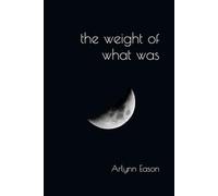 The Weight of What Was