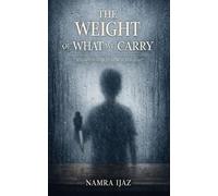 The Weight of What We Carry: A Novel