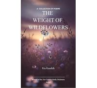The Weight of Wildflowers-A Collection of Poems