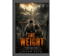 THE WEIGHT: The Weight: Samuel Murphy’s Dangerous Journey Through Prison, Survival, and a Father’s Promise to Return Home