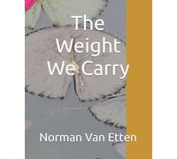 The Weight We Carry