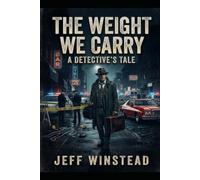 The Weight We Carry: A Detective's Tale