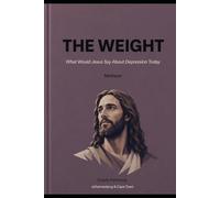 The weight: What would Jesus say about Depression today