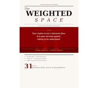 The Weighted Space: A 31-Day Neuro-Psychological Workbook for ADHD, Anxiety & Clutter - Reclaim Your Home and Mind with Evidence-Based Daily Exercises