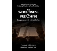 The Weightiness of Preaching: Applying Francis Grimké’s Enduring Wisdom To Your Preaching