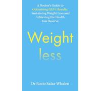 The Weightless: A Doctor’s Guide to Weight-Loss Medications, Sustainable Results and the Health You Deserve