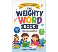 The Weighty Word Book: Big Words, Brilliant Meanings, and Clever Ways to Remember Them