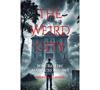 THE WEIRD CITY: WHERE THE MADNESS BEGINS (Budget Edition)