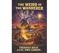 The Weird of the Wanderer: Being the Papyrus Records of Some Incidents in One of the Previous Lives of Mr. Nicholas Crabbe