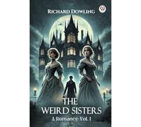 The Weird SistersA Romance Vol. I (Edition1)