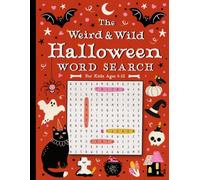The Weird & Wild Halloween Word Search: Fun Puzzles & Amazing Facts From Zombie Bugs To Trick-Or-Treating For Curious Kids Ages 8-12