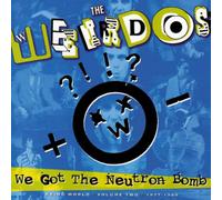The Weirdos - We Got Newutron Bomb 1977-1989