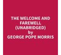 The Welcome And Farewell (unabridged) (audiolibro)
