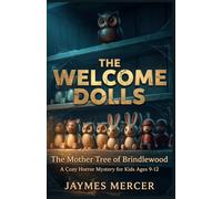 The Welcome Dolls: The Mother Tree of Brindlewood (Book 1): A Cozy Horror Mystery for Kids Ages 9-12 - Spooky Dolls, a Whispering Tree, and a Small Town That Won't Let Go