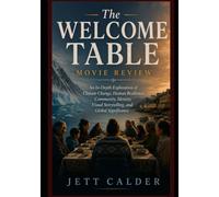 The Welcome Table Movie Review: An In-Depth Exploration of Climate Change, Human Resilience, Community, Identity, Visual Storytelling, and Global Significance