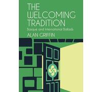 The Welcoming Tradition: Basque and International Ballads: 17 (Basque Literature)