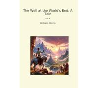 The Well at the World's End: A Tale (Classic Books)