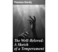 The Well-beloved: A Sketch Of A Temperament (ebook)