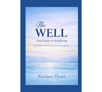 The WELL: From Empty to Overflowing: A 4-W uided Prayer Journal for Women
