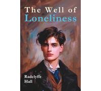 THE WELL OF LONELINESS (Annotated): with an Introduction and New Final Chapter by Rosie Accola