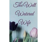 The Well Watered Wife