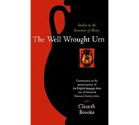 The Well Wrought Urn: Studies in the Structure of Poetry (Harvest Book)