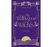 The Wellbegood Witches Part One: 1 (Canham Cove)