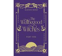 The Wellbegood Witches: Part One (Canham Cove)