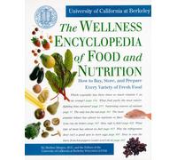 The Wellness Encyclopedia of Food and Nutrition
