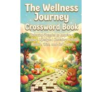 The Wellness Journey Crossword Book: Relaxing Puzzles to Inspire a Healthy Lifestyle | Covering Holistic Health, Diet, and Self-Care