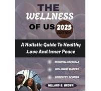 THE WELLNESS OF US: A Holistic Guide To Healthy Love And Inner Peace