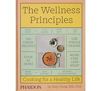 Los principios del bienestar – Cocina para una vida saludable