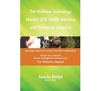 The Wellness Technology Market: B2B Health Solutions with Enterprise Adoption